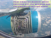 Those moments when you look out the window and the engine is falling apart