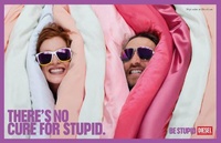 Diesel Be Stupid Campaign - There is no cure for stupid