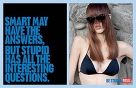 Diesel Be Stupid Campaign - Smart have the answers but stupid has all the interesting questions