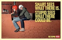 Diesel Be Stupid Campaign - Smart sees what there is and stupid sees what there could be